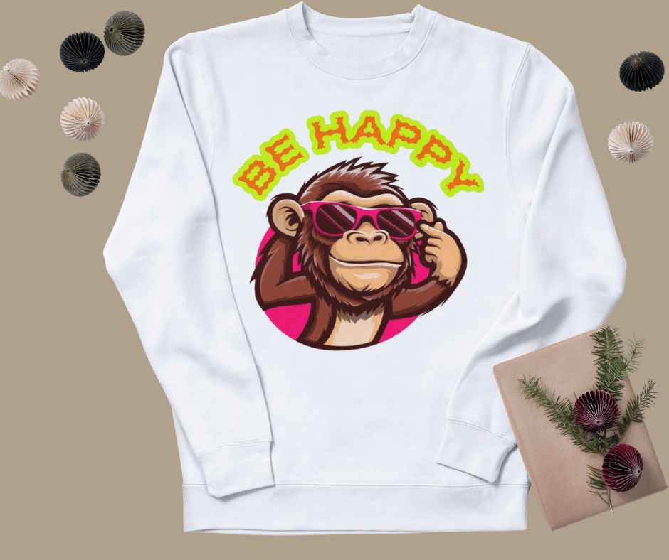 BE HAPPY MONKEY DESIGN Unisex Sweatshirt